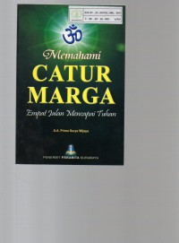 Image of Memahami Catur Marga : Empat Jalan Mencapai Tuhan